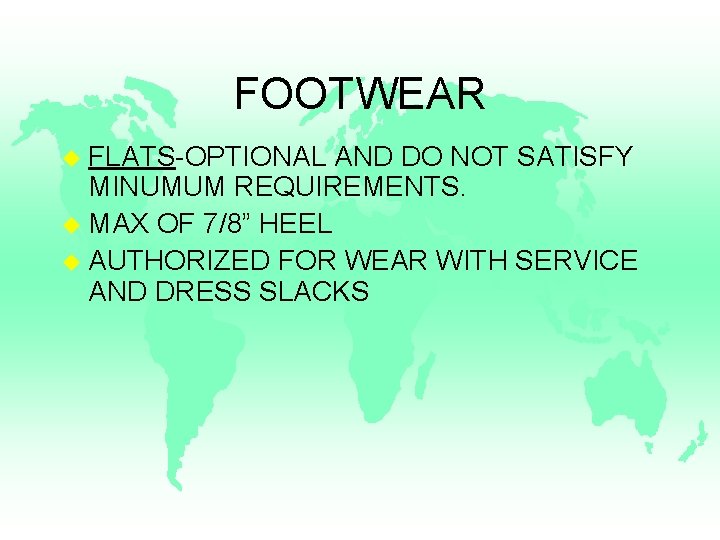 FOOTWEAR u FLATS-OPTIONAL AND DO NOT SATISFY MINUMUM REQUIREMENTS. u MAX OF 7/8” HEEL