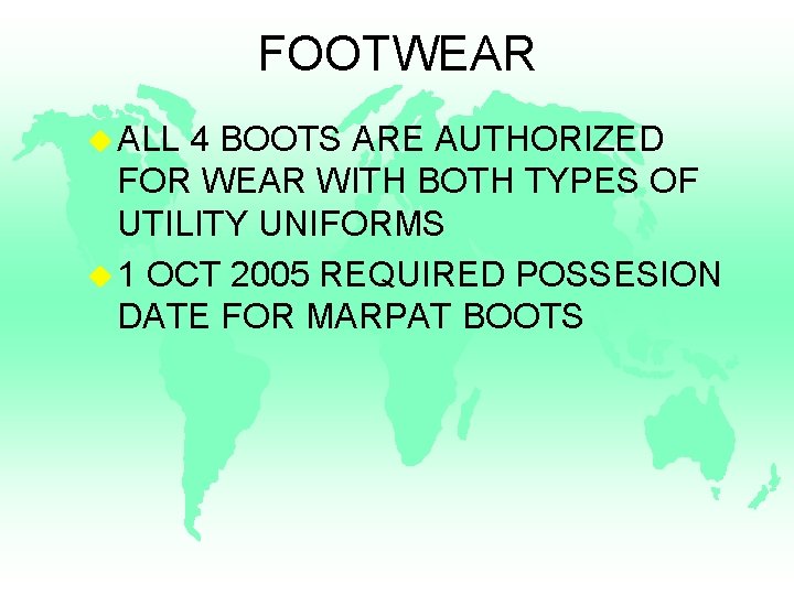 FOOTWEAR u ALL 4 BOOTS ARE AUTHORIZED FOR WEAR WITH BOTH TYPES OF UTILITY