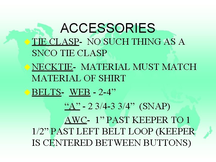 ACCESSORIES u TIE CLASP- NO SUCH THING AS A SNCO TIE CLASP u NECKTIE-