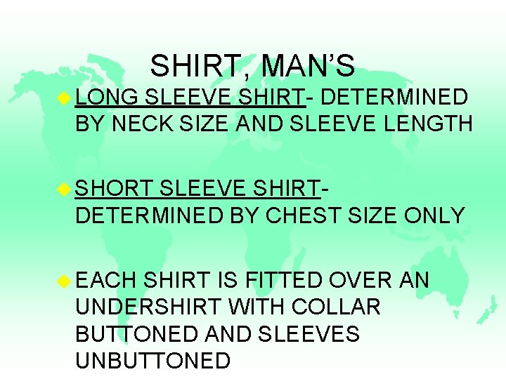 SHIRT, MAN’S u LONG SLEEVE SHIRT- DETERMINED BY NECK SIZE AND SLEEVE LENGTH u