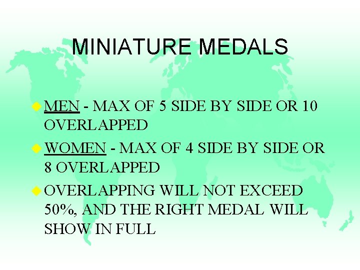 MINIATURE MEDALS u MEN - MAX OF 5 SIDE BY SIDE OR 10 OVERLAPPED