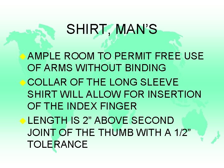 SHIRT, MAN’S u AMPLE ROOM TO PERMIT FREE USE OF ARMS WITHOUT BINDING u