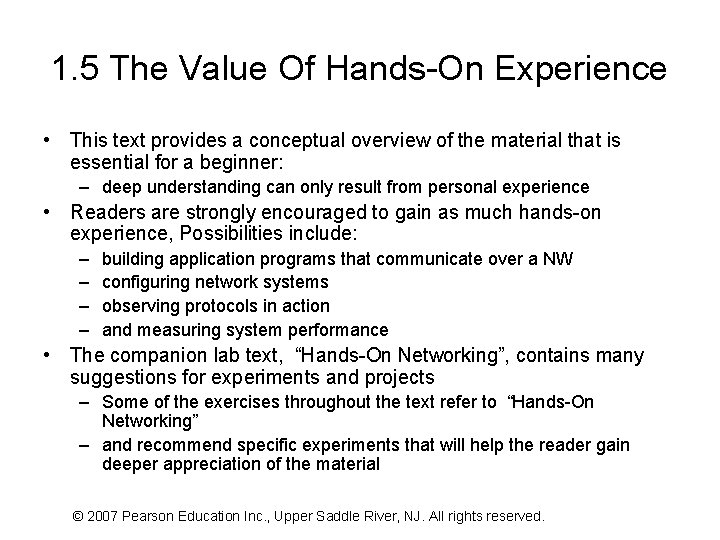 1. 5 The Value Of Hands-On Experience • This text provides a conceptual overview