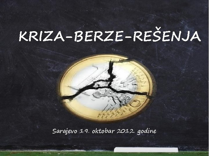 KRIZA-BERZE-REŠENJA Sarajevo 19. oktobar 2012. godine 