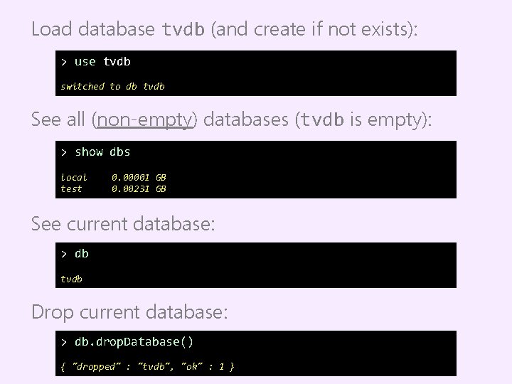 Load database tvdb (and create if not exists): > use tvdb switched to db