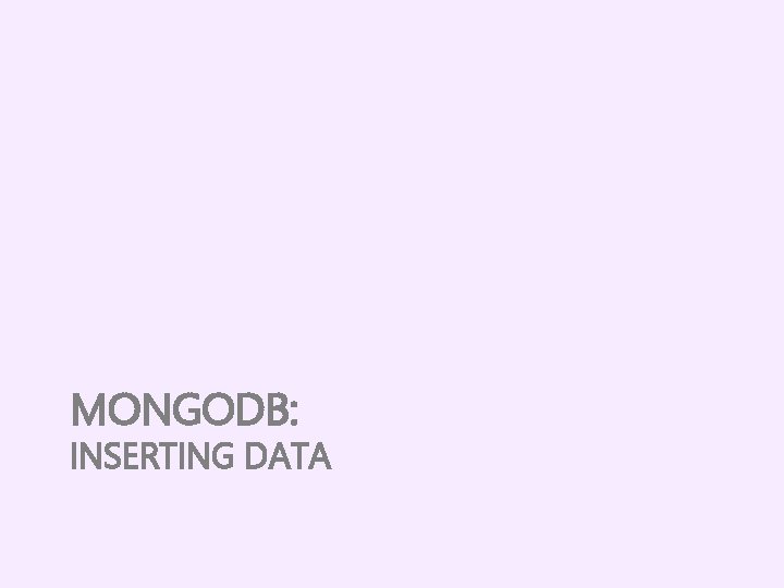 MONGODB: INSERTING DATA 