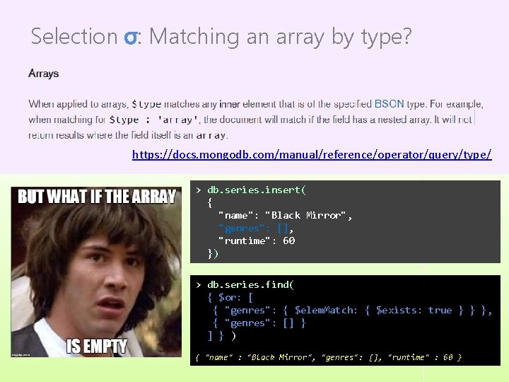 Selection σ: Matching an array by type? https: //docs. mongodb. com/manual/reference/operator/query/type/ > db. series.