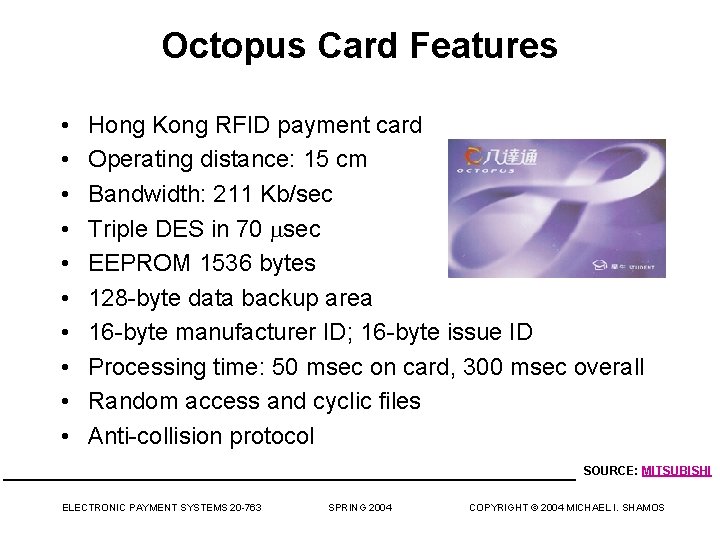 Octopus Card Features • • • Hong Kong RFID payment card Operating distance: 15