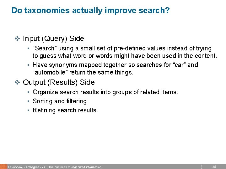 Do taxonomies actually improve search? v Input (Query) Side § “Search” using a small
