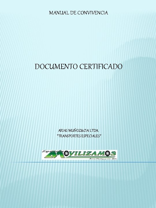 MANUAL DE CONVIVENCIA DOCUMENTO CERTIFICADO ARIAS MUÑOZ&CIA LTDA. “TRANSPORTES ESPECIALES” 