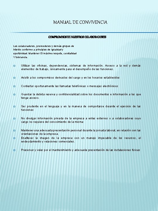 MANUAL DE CONVIVENCIA COMPROMISOS DE NUESTROS COLABORADORES Los colaboradores, proveedores y demás grupos de