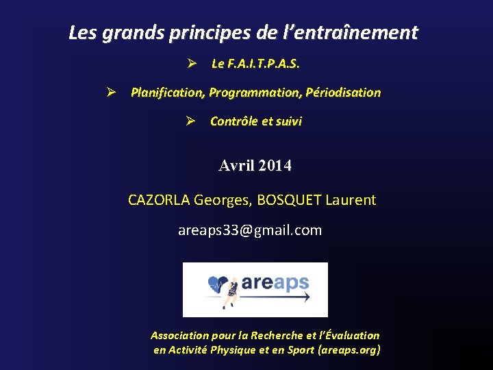 Les grands principes de l’entraînement Ø Le F. A. I. T. P. A. S.