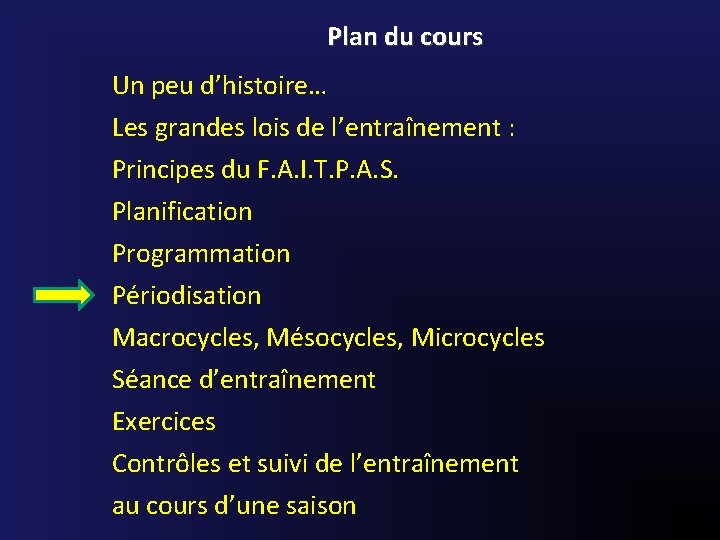 Plan du cours Un peu d’histoire… Les grandes lois de l’entraînement : Principes du