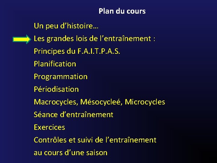 Plan du cours Un peu d’histoire… Les grandes lois de l’entraînement : Principes du