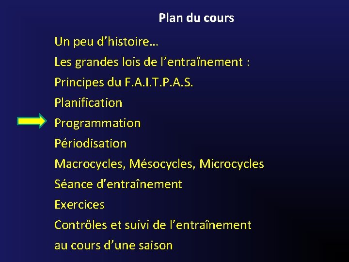 Plan du cours Un peu d’histoire… Les grandes lois de l’entraînement : Principes du