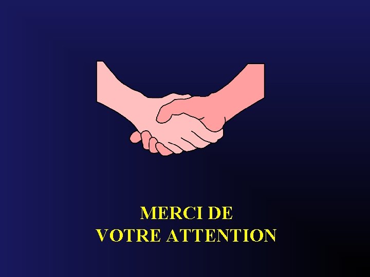 MERCI DE VOTRE ATTENTION 