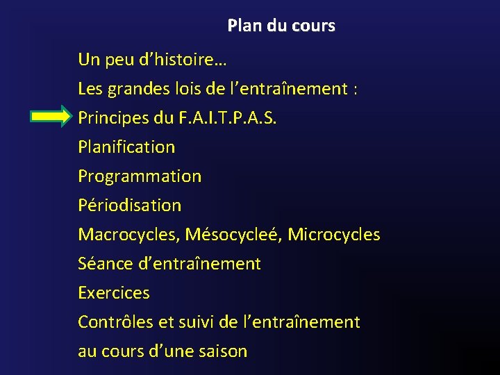 Plan du cours Un peu d’histoire… Les grandes lois de l’entraînement : Principes du