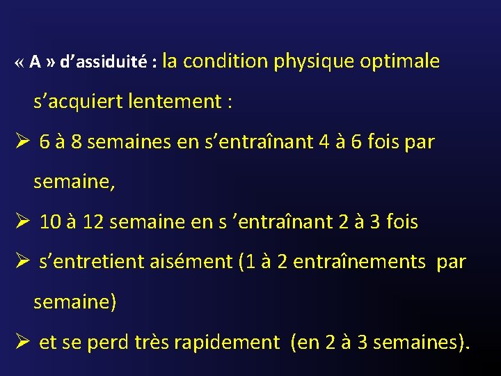  « A » d’assiduité : la condition physique optimale s’acquiert lentement : Ø