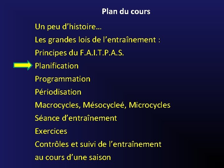 Plan du cours Un peu d’histoire… Les grandes lois de l’entraînement : Principes du