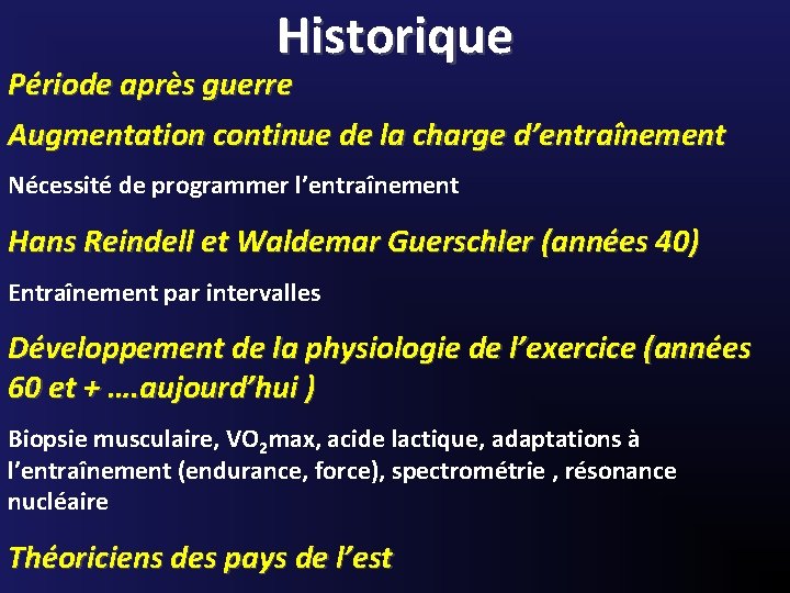 Historique Période après guerre Augmentation continue de la charge d’entraînement Nécessité de programmer l’entraînement