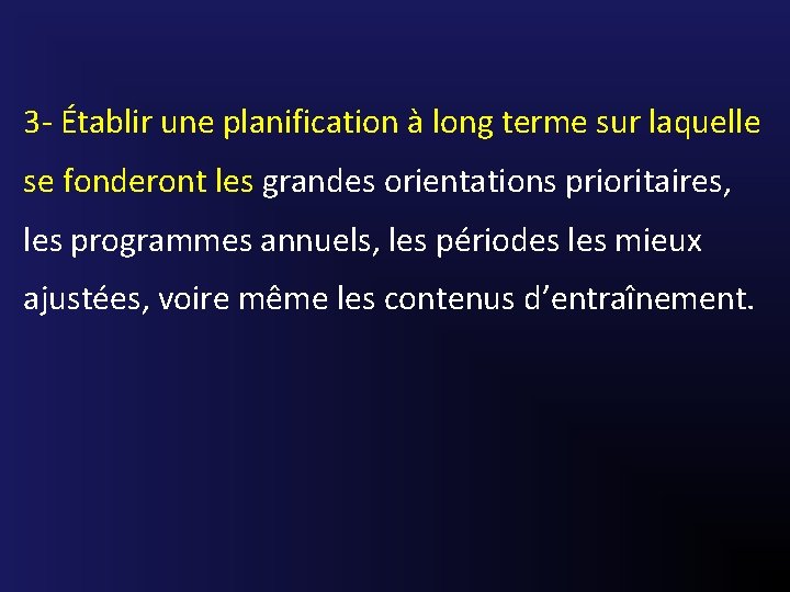 3 - Établir une planification à long terme sur laquelle se fonderont les grandes