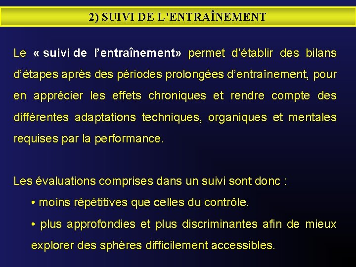 2) SUIVI DE L’ENTRAÎNEMENT Le « suivi de l’entraînement» permet d’établir des bilans d’étapes