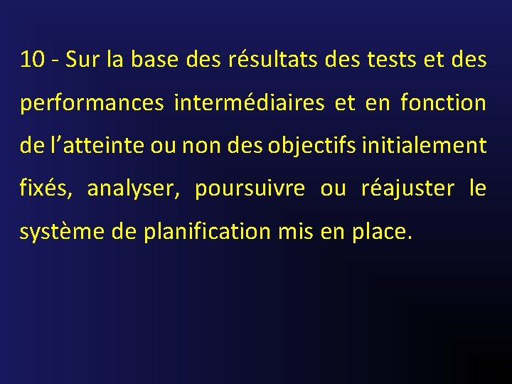 10 - Sur la base des résultats des tests et des performances intermédiaires et