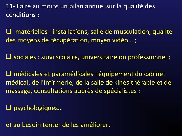 11 - Faire au moins un bilan annuel sur la qualité des conditions :