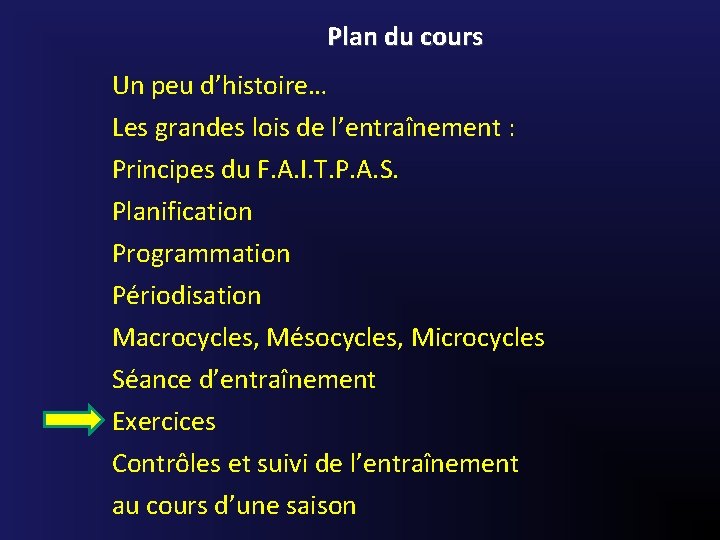 Plan du cours Un peu d’histoire… Les grandes lois de l’entraînement : Principes du