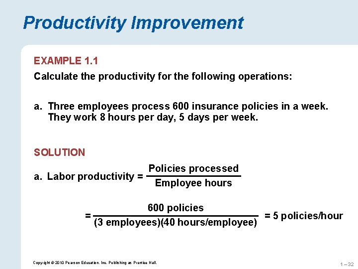Productivity Improvement EXAMPLE 1. 1 Calculate the productivity for the following operations: a. Three Productivity Improvement EXAMPLE 1. 1 Calculate the productivity for the following operations: a. Three