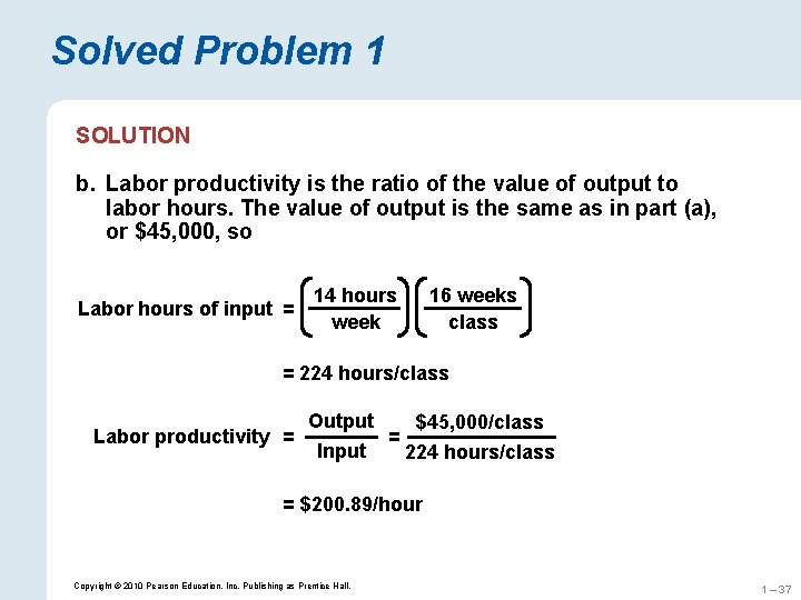 Solved Problem 1 SOLUTION b. Labor productivity is the ratio of the value of Solved Problem 1 SOLUTION b. Labor productivity is the ratio of the value of