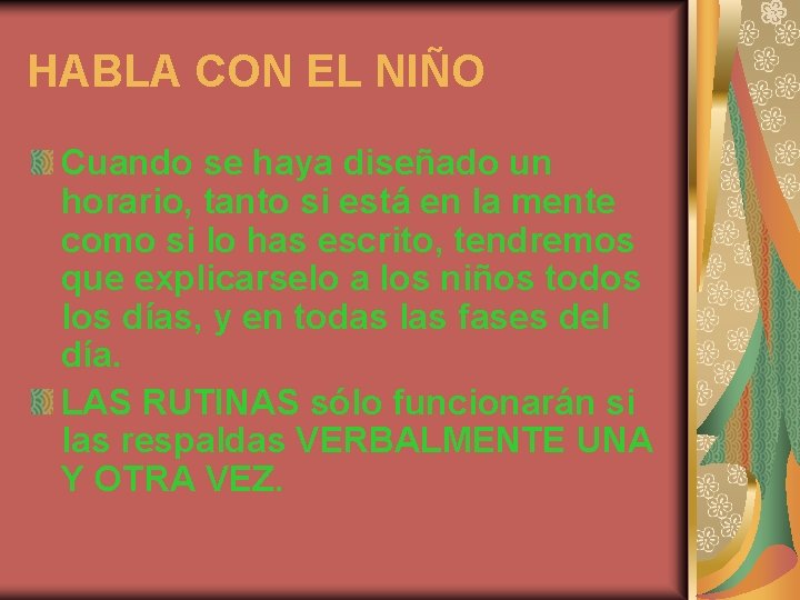 HABLA CON EL NIÑO Cuando se haya diseñado un horario, tanto si está en