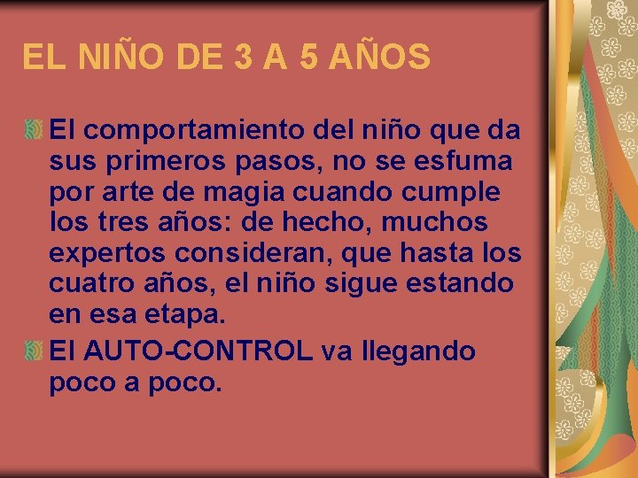 EL NIÑO DE 3 A 5 AÑOS El comportamiento del niño que da sus