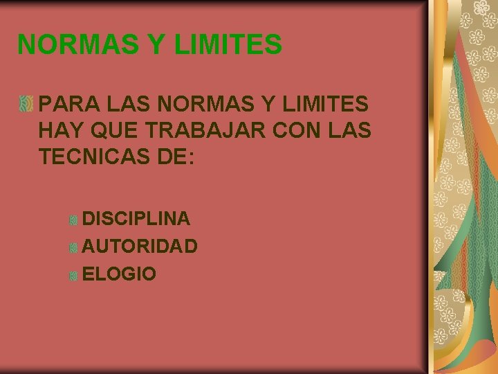 NORMAS Y LIMITES PARA LAS NORMAS Y LIMITES HAY QUE TRABAJAR CON LAS TECNICAS