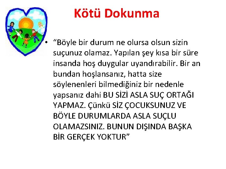 Kötü Dokunma • “Böyle bir durum ne olursa olsun sizin suçunuz olamaz. Yapılan şey