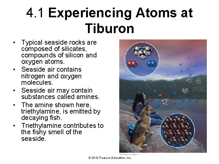 4. 1 Experiencing Atoms at Tiburon • Typical seaside rocks are composed of silicates,