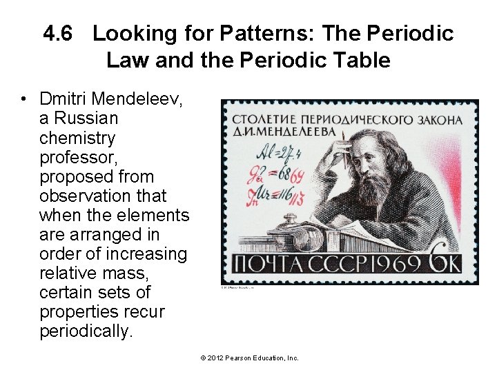 4. 6 Looking for Patterns: The Periodic Law and the Periodic Table • Dmitri