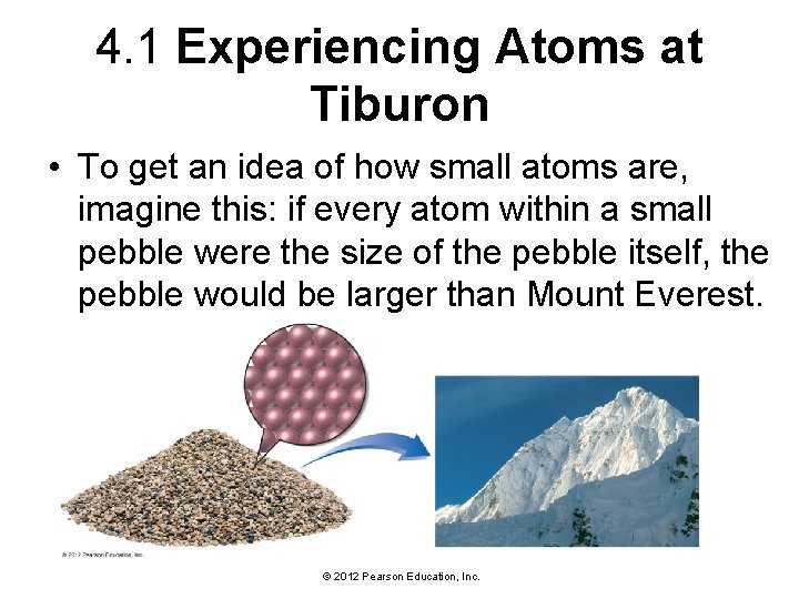 4. 1 Experiencing Atoms at Tiburon • To get an idea of how small