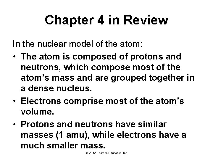 Chapter 4 in Review In the nuclear model of the atom: • The atom