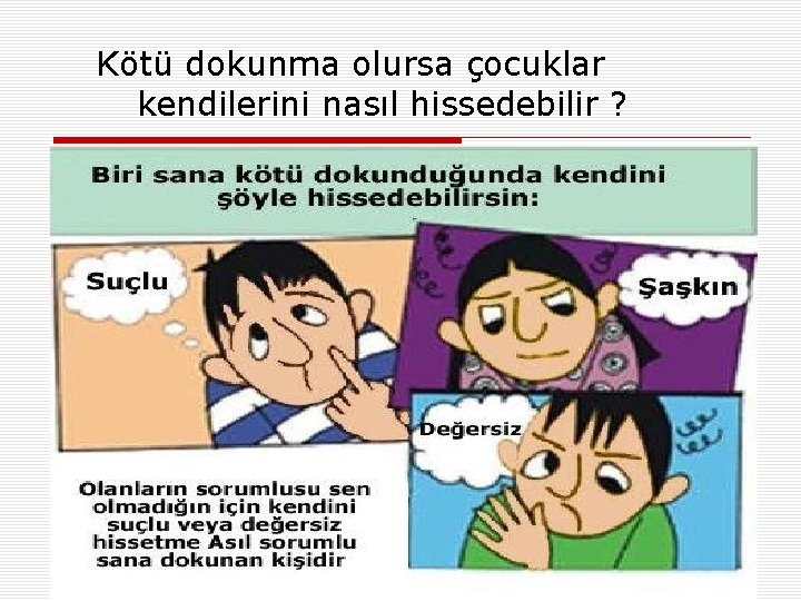 Kötü dokunma olursa çocuklar kendilerini nasıl hissedebilir ? 