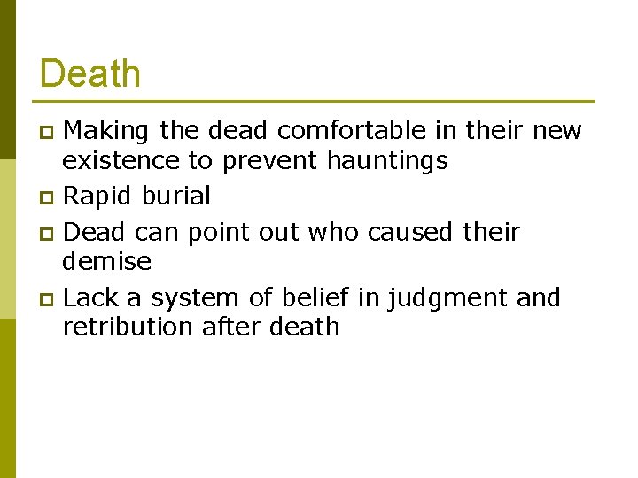 Death Making the dead comfortable in their new existence to prevent hauntings p Rapid