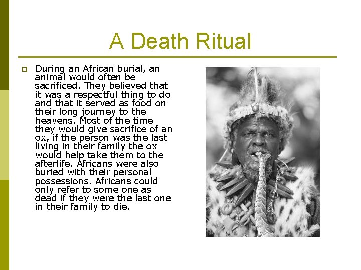 A Death Ritual p During an African burial, an animal would often be sacrificed.