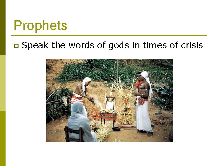 Prophets p Speak the words of gods in times of crisis 