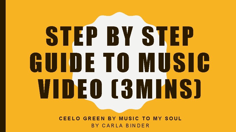 STEP BY STEP GUIDE TO MUSIC VIDEO (3 MINS) CEELO GREEN BY MUSIC TO