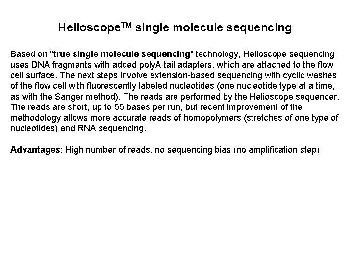 Helioscope. TM single molecule sequencing Based on "true single molecule sequencing" technology, Helioscope sequencing