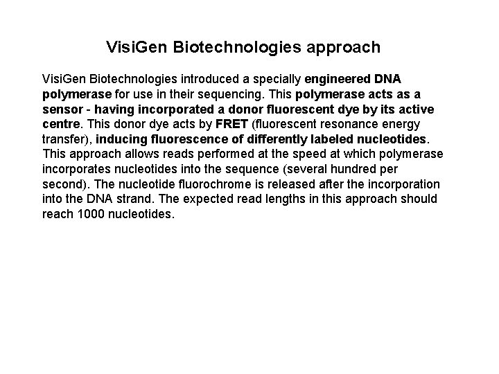 Visi. Gen Biotechnologies approach Visi. Gen Biotechnologies introduced a specially engineered DNA polymerase for