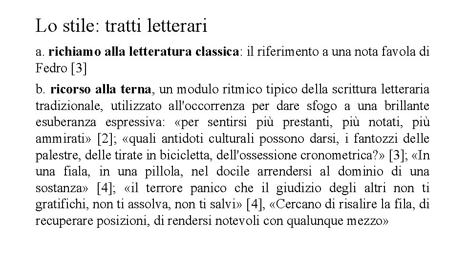 Lo stile: tratti letterari a. richiamo alla letteratura classica: il riferimento a una nota