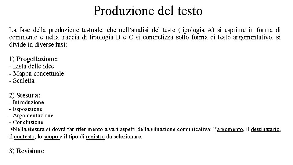 Produzione del testo La fase della produzione testuale, che nell’analisi del testo (tipologia A)