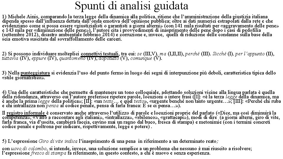  Spunti di analisi guidata 1) Michele Ainis, comparando la terza legge della dinamica