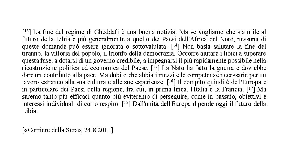 [13] La fine del regime di Gheddafi è una buona notizia. Ma se vogliamo